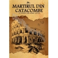 Martirul din catacombe